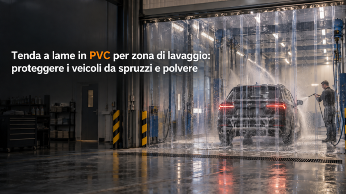 Tenda a strisce PVC per zona di lavaggio: proteggere i veicoli da proiezioni e polvere