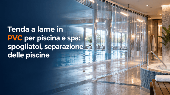Tenda a strisce PVC per piscina e spa: spogliatoi, separazione vasche